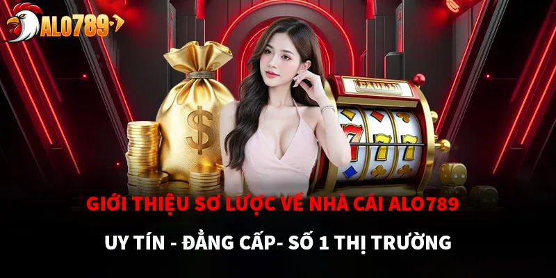 Giới thiệu sơ lược về Alo789