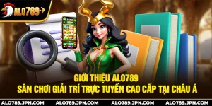 Giới Thiệu ALO789 – Sân Chơi Giải Trí Cao Cấp Tại Châu Á