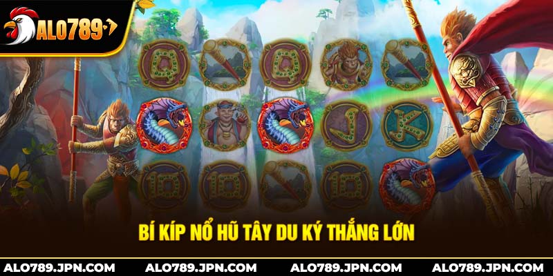 Bí kíp nổ hũ Tây Du Ký thắng lớn